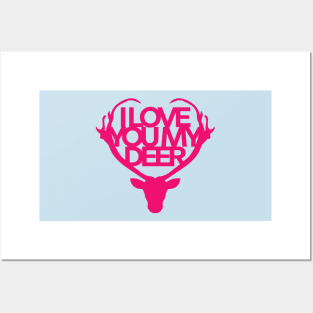 I Love You My Deer Posters and Art